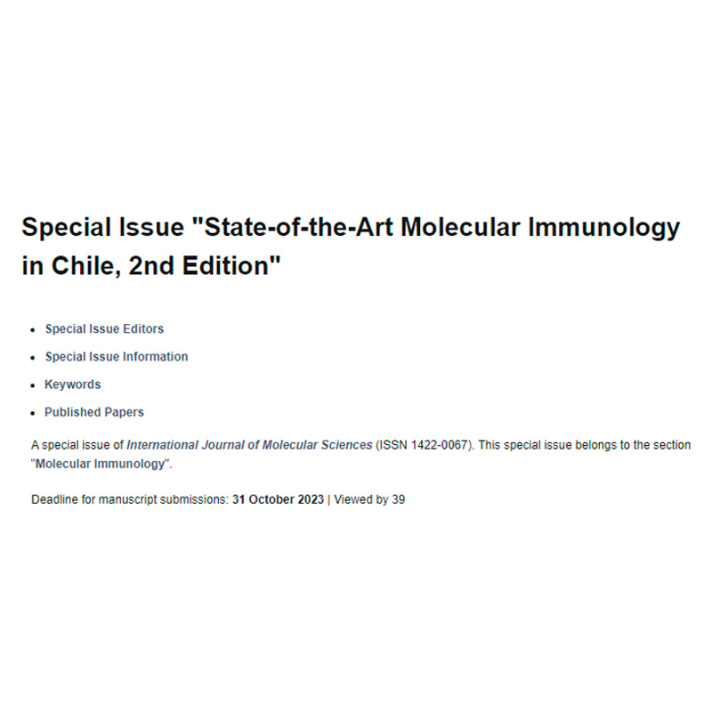 Nuevo número “State-of-the-Art Molecular Immunology in Chile, 2nd Edition” del International Journal of Molecular Sciences (ISSN 1422-0067). En la sección “Molecular Immunology”. Deadline 31 Octubre 2023. graphic